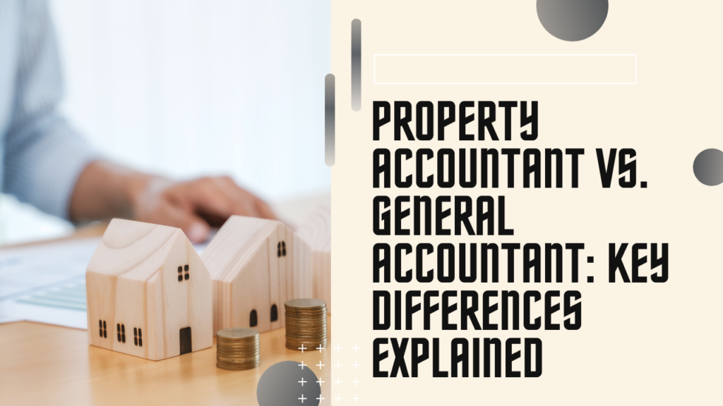 Property Accountant vs. General Accountant