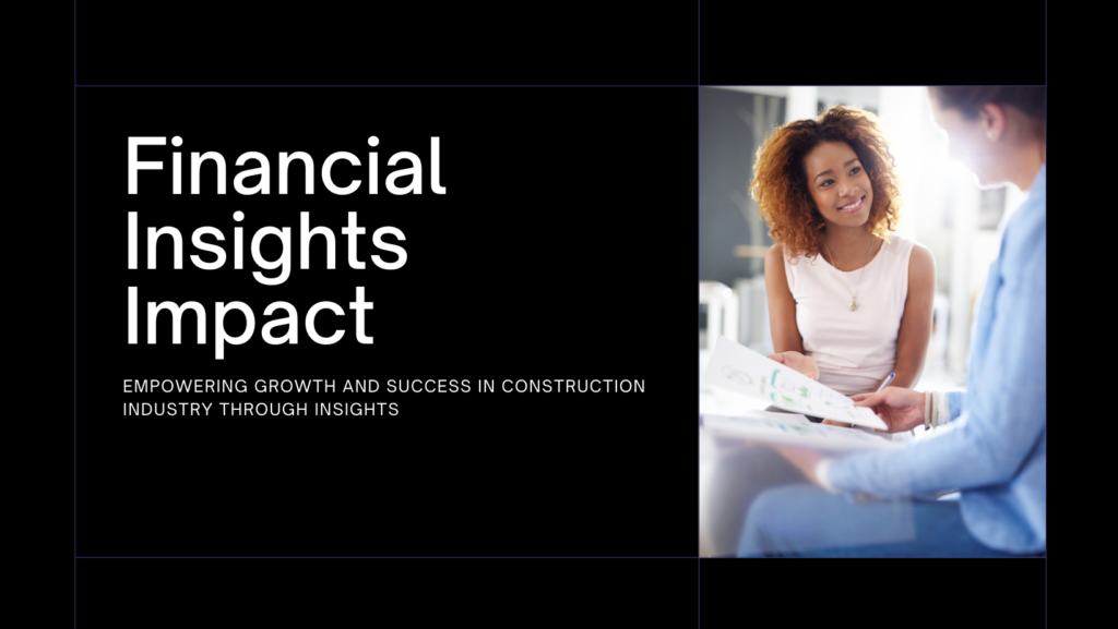 clear financial insights for construction companies