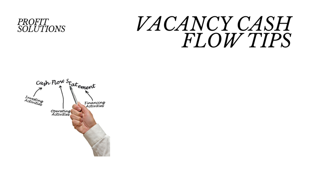 positive cash flow during vacancies