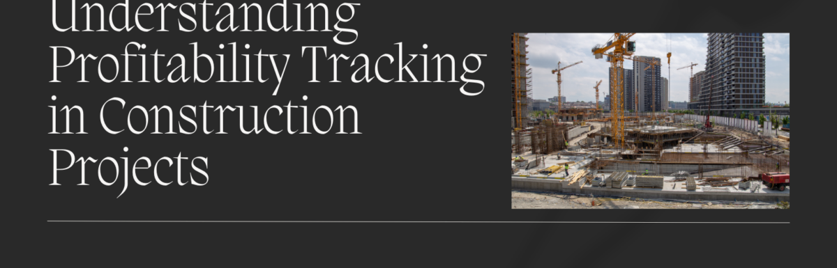 profitability tracking for construction projects